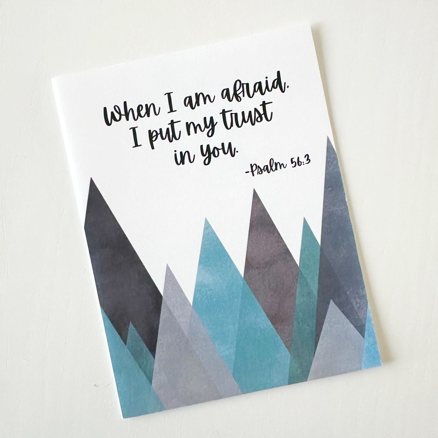 When I Am Afraid I Put My Trust In You Psalm 56:3 Greeting Card