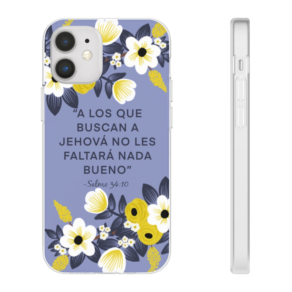 Those Seeking Jehovah Will Lack Nothing Good -Psalm 34:10 Phone Case (Spanish)