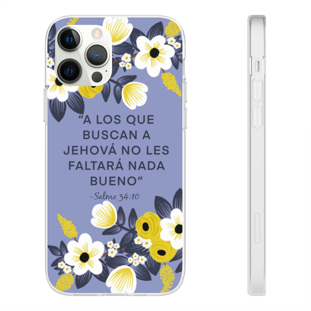 Those Seeking Jehovah Will Lack Nothing Good -Psalm 34:10 Phone Case (Spanish)