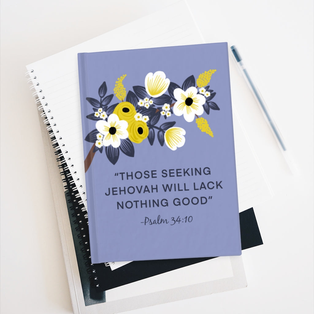 Those Seeking Jehovah Will Lack Nothing Good -Psalm 34:10 Hardcover Journal (English)