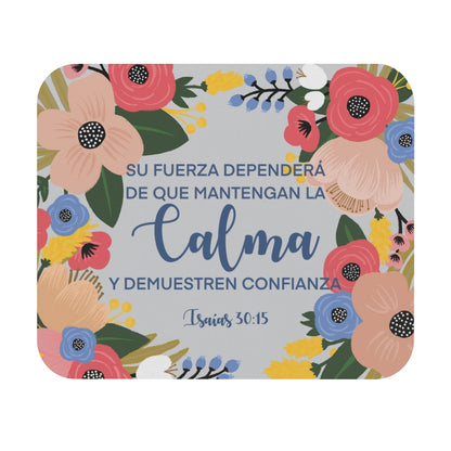 Your Strength Will Be in Keeping Calm and Showing Trust Mouse pad (Spanish)