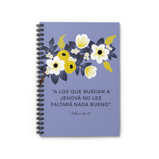 Those Seeking Jehovah Will Lack Nothing Good -Psalm 34:10 Spiral Notebook (Spanish)